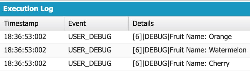 Screenshot of the Salesforce Developer Console showing the output from iterating over a List and printing the results, demonstrating the element-by-element processing