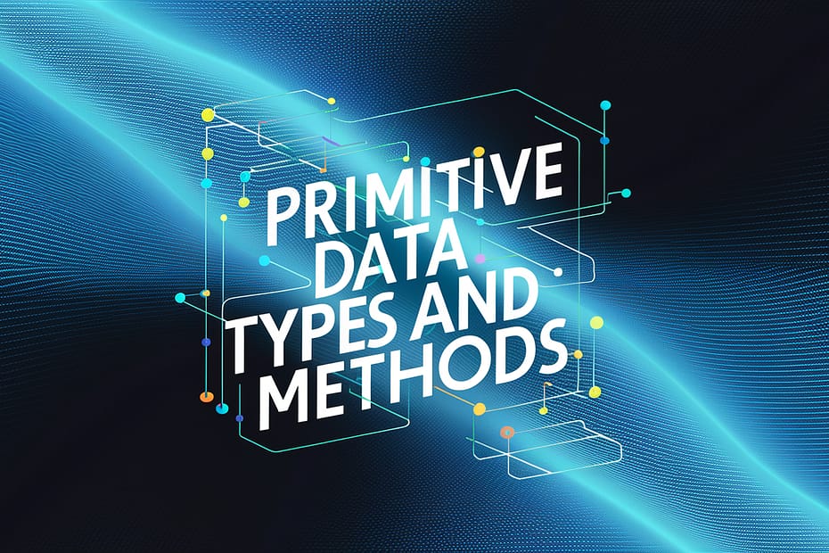 Primitive Data Types and Methods